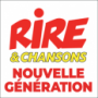 RIRE ET CHANSONS NOUVELLE GENERATION