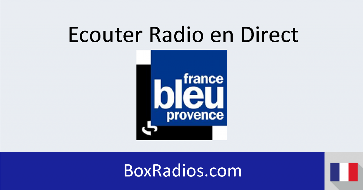 France Bleu Provence direct Ecouter en direct BoxRadios