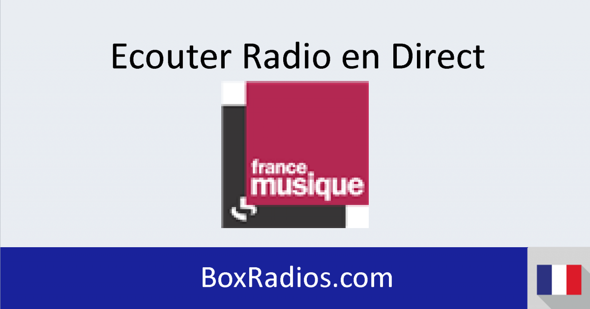 France Musique direct  Ecouter Radio Live  BoxRadios