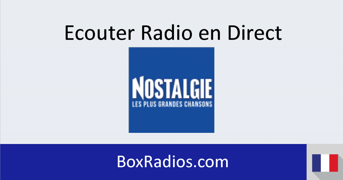 Radio Nostalgie en direct Ecouter radio live BoxRadios