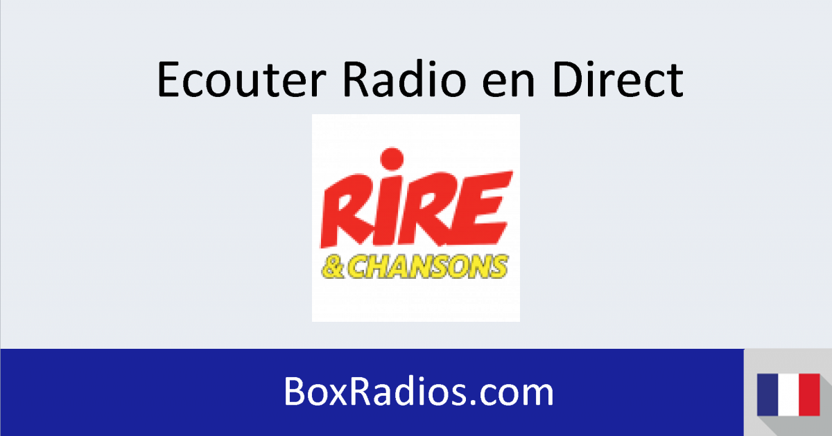 Rire et Chansons direct - Ecouter en direct | BoxRadios